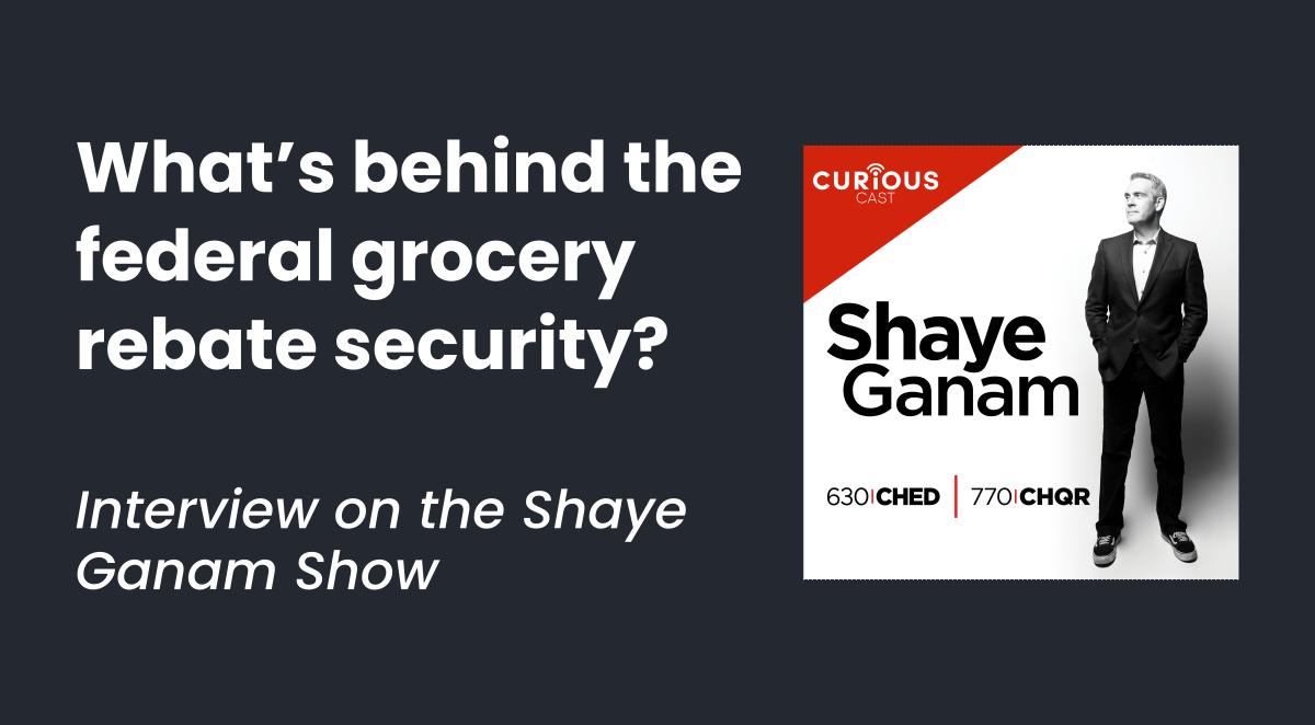 what-s-behind-the-federal-grocery-rebate-interview-on-the-shaye-ganam-show-proof